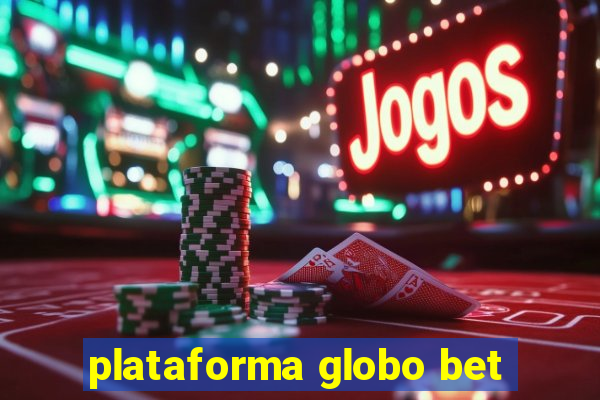 plataforma globo bet